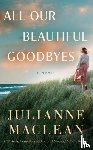 MacLean, Julianne - All Our Beautiful Goodbyes