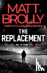 Brolly, Matt - The Replacement