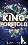 Lee, Jayci - King Foretold