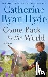 Hyde, Catherine Ryan - Come Back to the World
