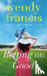 Francis, Wendy - Betting on Good