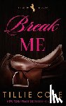 Cole, Tillie - Break Me
