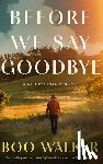 Walker, Boo - Before We Say Goodbye