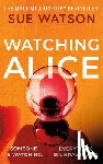 Watson, Sue - Watching Alice