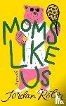 Roter, Jordan - Moms Like Us