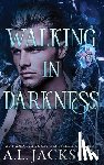 Jackson, A.L. - Walking in Darkness