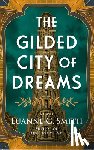 Smith, Luanne G. - The Gilded City of Dreams