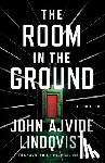 Ajvide Lindqvist, John - The Room in the Ground