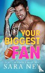 Ney, Sara - Not Your Biggest Fan