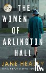 Healey, Jane - The Women of Arlington Hall