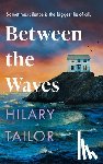 Tailor, Hilary - Between the Waves