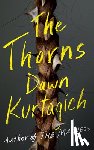 Kurtagich, Dawn - The Thorns