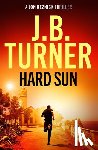 Turner, J. B. - Hard Sun