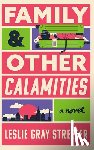 Gray Streeter, Leslie - Family & Other Calamities