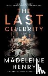Henry, Madeleine - The Last Celebrity