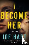 Hart, Joe - I Become Her
