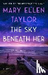 Taylor, Mary Ellen - The Sky Beneath Her