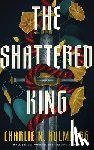 Holmberg, Charlie N. - The Shattered King