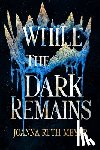 Meyer, Joanna Ruth - While the Dark Remains