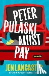 Lancaster, Jen - Peter Pulaski Must Pay