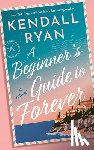 Ryan, Kendall - A Beginner's Guide to Forever