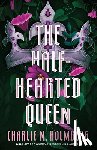 Holmberg, Charlie N. - The Half-Hearted Queen