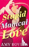 Boyles, Amy - Stupid Magical Love