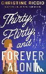 Riccio, Christine - Thirty, Flirty, and Forever Alone