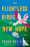 Rishi, Farah Naz - The Flightless Birds of New Hope