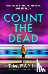 Payne, T. M. - Count the Dead
