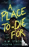 Strong, A.M., Sargent, Sonya - A Place to Die For