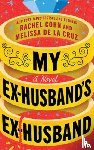 Cohn, Rachel, Cruz, Melissa de la - My Ex-Husband's Ex-Husband