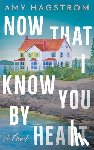 Hagstrom, Amy - Now That I Know You by Heart