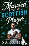 Ney, Sara - Married to the Scottish Player