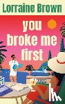Brown, Lorraine - You Broke Me First