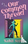 Scott, Kahli - Our Common Thread