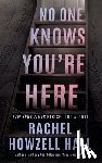 Howzell Hall, Rachel - No One Knows You're Here