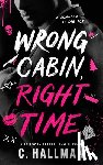 Hallman, C. - Wrong Cabin, Right Time