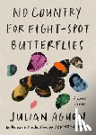 Aguon, Julian - No Country for Eight-Spot Butterflies: A Lyric Essay