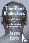 Katz, Jesse - The Rent Collectors: Exploitation, Murder, and Redemption in Immigrant La