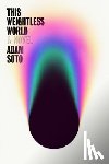 Soto, Adam - This Weightless World