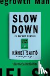 Saito, Kohei - Slow Down: The Degrowth Manifesto
