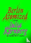 Kornberg, Julia - Berlin Atomized