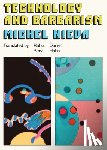 Nieva, Michel - Technology and Barbarism: Or: How Billionaires Will Save Us from the End of the World