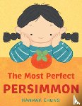 Chung, Hannah - The Most Perfect Persimmon