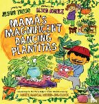 Trejo, Jesús - Mamá's Magnificent Dancing Plantitas