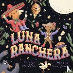 Morlesin, Rodrigo, Ruiz, Mariana - Luna Ranchera