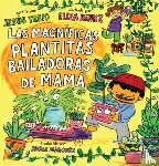Trejo, Jesús - Las Magníficas Plantitas Bailadoras de Mamá (Mamá's Magnificent Dancing Plantitas)