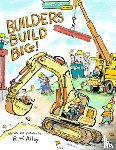 Alley, R.W. - Construction Crews Build Big!