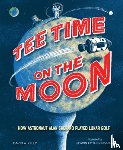 Kelly, David A. - Tee Time on the Moon